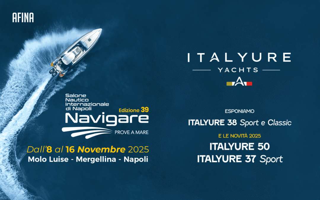 ITALYURE YACHTS AL “NAVIGARE 2025”
